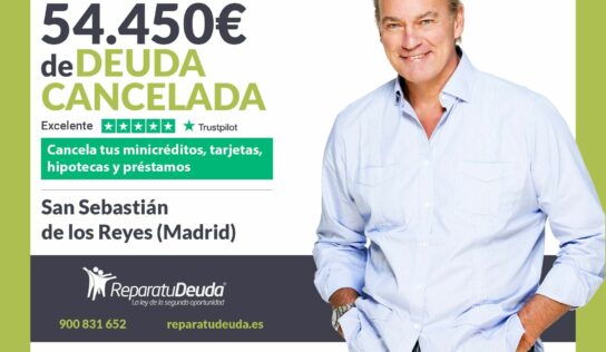 Repara tu Deuda cancela 54.450€ en San Sebastián de los Reyes (Madrid) con la Ley de Segunda Oportunidad