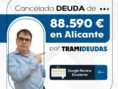 TramiDeudas cancela 88.590€ en Alicante con la Ley de Segunda Oportunidad