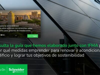 Schneider Electric incide en el rol de los Facility Managers para mejorar la sostenibilidad de los edificios ya existentes