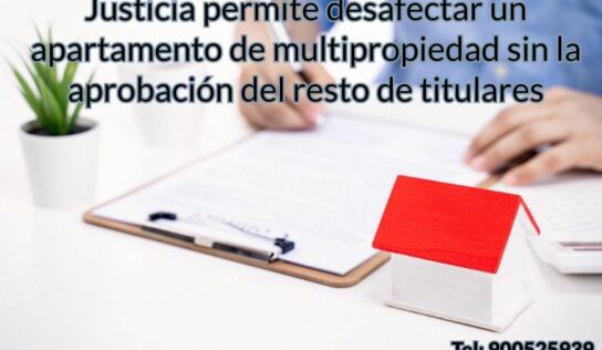 Justicia permite desafectar un apartamento de multipropiedad sin la aprobación del resto de titulares