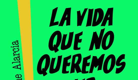 El escritor Jaime Alarcia refleja las ambiciones del ser humano en ‘La vida que no queremos ver’