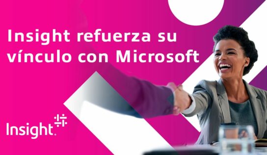 Insight firma un nuevo acuerdo estratégico global con Microsoft para acelerar su crecimiento en la nube