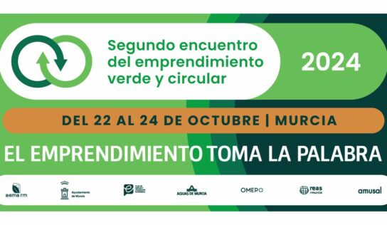 La Región de Murcia volverá a ser el epicentro del Emprendimiento verde y circular.