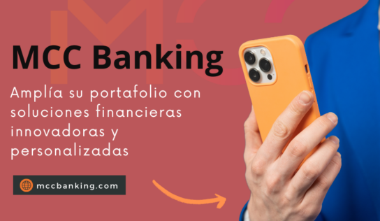 MCC Banking amplía su portafolio con soluciones financieras innovadoras y personalizadas