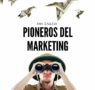 Baltha Publishing presenta ‘Pioneros del Marketing’, un viaje a los orígenes de las estrategias que transformaron la mercadotecnia